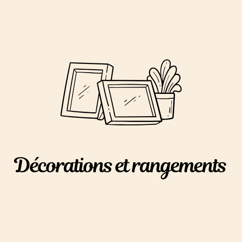 Décorations et Rangements