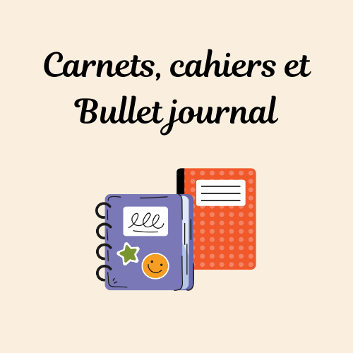 Carnets, cahiers et Bullet Journal