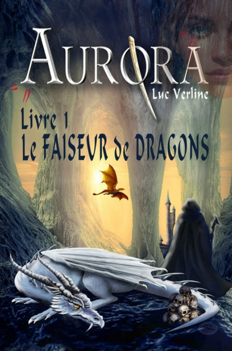 Livre neuf - Aurora - Livre 1 - Le Faiseur de Dragon