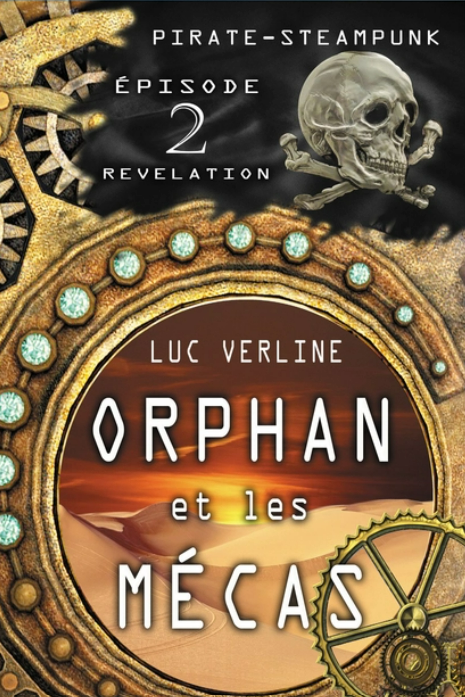 Livre neuf - Orphan et les Mécas - Pirate-Steampunk - Episode 2 - Révélation