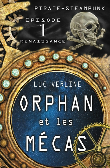 Livre neuf - Orphan et les Mécas - Pirate-Steampunk - Episode 1 - Renaissance