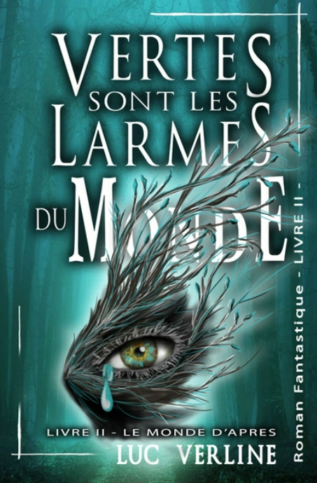 Livre neuf - Vertes sont les larmes du monde - Livre 2 - Le monde d'après